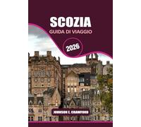 Scozia Guida Di Viaggio 2026: Scopri le attrazioni imperdibili delle isole, approfondimenti culturali, Itinerari top, siti storici ed esperienze indimenticabili.