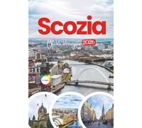 Scozia Guida di viaggio 2026: Una guida completa a città, altipiani, isole, cultura, gastronomia ed esperienze indimenticabili.
