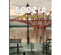 SCOZIA VIAGGIO GUIDA 2026: Scopri le migliori attrazioni, esperienze locali e segreti di viaggio della Scozia per il 2026