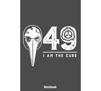SCP-049 Plague Doctor I Am The Cure Notebook: Lined College Ruled Paper, Planner, Diary, Journal, 6x9 120 Pages, Matte Finish Cover