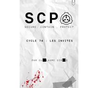 SCP Fondation - Cycle 74 : Les Invités
