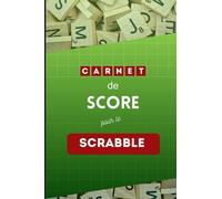 Scrabble Carnet de score : Cahier de score pour le scrabble: 100 fiches pour noter et comptabiliser les points de chaque joueur