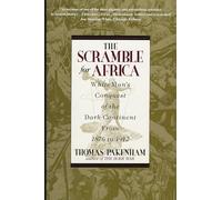 Scramble for Africa...: White Man's Conquest of the Dark Continent from 1876 to 1912