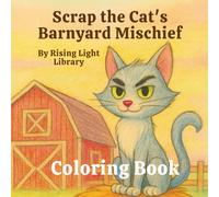 Scrap the Cat's Barnyard Mischief Coloring Book: Fun Farm Coloring Book for Kids Ages 3-7 | Storybook Companion