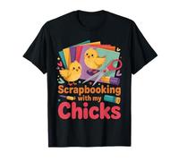 Scrapbooking with My Chicks Craft Lover Cute Humor Camiseta