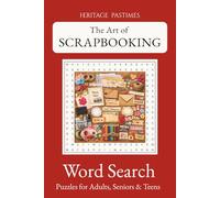 Scrapbooking Word Search Puzzle Book: Easy to Read, 66 Puzzles and 792 words about The Art of Scrapbooking | 6x9 inches of fun Word Search Puzzles for ... (Heritage Pastimes : Word Search Puzzles)