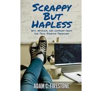 Scrappy But Hapless: Wit, Wisdom, and Lessons from the Tech Startup Trenches