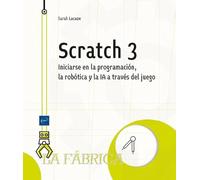 Scratch 3 - Introducción a la programación, la robótica y la IA a través del juego