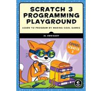 Scratch 3 Programming Playground: Learn to Program by Making Cool Games