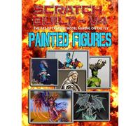 Scratch Built: Vol 4 Painted Figures: The Art of Creative Model Making on the Fly (Scratch Built The Book Series)