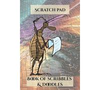 Scratch Pad Book of Scribbles and Doodles: Travel Size Sketch book for all ages | 100 Pages; 6 × 9 Inches | Blank Paper