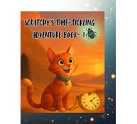Scratchy’s Time-Tickling Adventure book- 1: A whimsical rhyming story