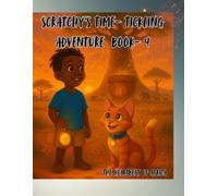 Scratchy’s Time-Tickling Adventure book- 4: The Heartbeat of Africa