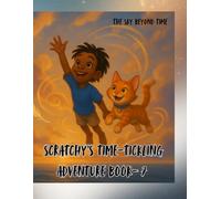 Scratchy’s Time-Tickling Adventure book- 7: The Sky Beyond Time