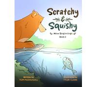 Scratchy & Squishy: New Beginnings
