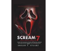 Scream 7 2026 Movie Review: Inside the Shocking Twists, Returning Legends, and Dark Secrets Behind the New Ghostface Legacy.