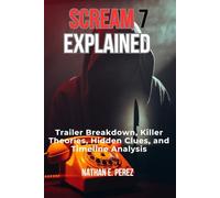 Scream 7 Explained: Trailer Breakdown, Killer Theories, Hidden Clues, and Timeline Analysis