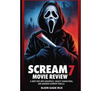 Scream 7 Movie Review: A Deep Dive into Ghostface, Legacy Characters, and Modern Horror Thrills