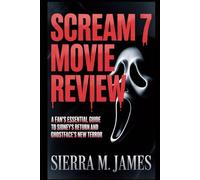 Scream 7 Movie Review: A Fan’s Essential Guide to Sidney’s Return and Ghostface’s New Terror