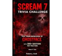 Scream 7 Trivia Challenge: Test Your Knowledge of Ghostface with 300+ Questions for True Fans