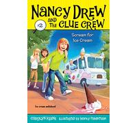 Scream for Ice Cream: Volume 2 (Nancy Drew and the Clue Crew)