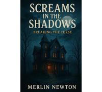 Scream in the Shadow: Breaking the Curse (The Haunting Horrors Series)