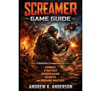 Screamer Game Guide: A Definitive Companion for Combat, Strategy, Progression, Secrets, and Endgame Mastery