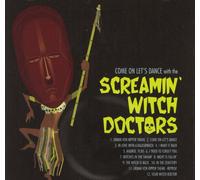 Screamin' Witch Doctors - Come On Let´S Dance