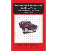 Screaming Engines and Boiling Tires: American Muscle Cars of the 1960s-1970s Word Search Puzzle Book: Word Searches with Easy-to-Read Print {6x9 ... gift for the auto enthusiast in your life.