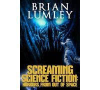 Screaming Science Fiction: Horrors from Out of Space
