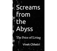 Screams from the Abyss: The Price of Living
