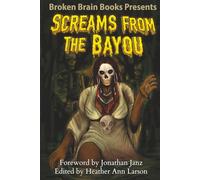 Screams From The Bayou: A Horror Anthology (Screams Of Horror)