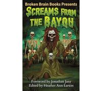 Screams From The Bayou: A Horror Anthology (Screams Of Horror)