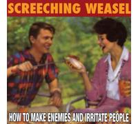 Screeching Weasel - How to Make Enemies & Irritate People