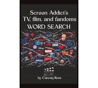 Screen Addict’s TV, Film, and Fandoms Word Search: A Super Word Search Puzzle Book for Movie Lovers, Series Bingers, Pop Culture Fans, and ... the Brain Active & the Mind Fully Engaged
