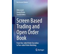 Screen Based Trading and Open Order Book: From One-Sided Order Execution to Two-Sided Order Matching (New Economic Windows)