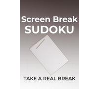 Screen Break Sudoku: Sudoku Puzzles to Break Away | Take a Real Break | 6x9 inches, 110 pages | 50+ Puzzles | Solutions Included by Boundless Imagination Press