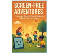 Screen-Free Adventures: Unlock Your Imagination