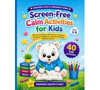 Screen-Free Calm Activities for Kids: Relaxing Mazes, Coloring, Tracing, Matching, Breathing Exercises & Mindfulness Games for Ages 3-8 (CruiseKids Activity Collection)