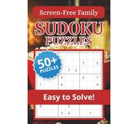 Screen Free Family Sudoku Puzzle Book: Sudoku Puzzles for Screen Free Family | Calm the Mind, Relax & Focus | 50+ Puzzles with Motivational Quotes | Gift for Overthinkers | Solutions Included