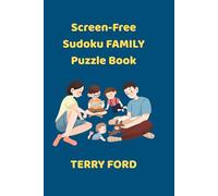 Screen-Free Family Sudoku: Sudoku puzzles for the whole family | 6 x 9 inches| 102 Pages| 50+ Puzzles| Solutions Included| Large Print (Sudoku Puzzle Books)