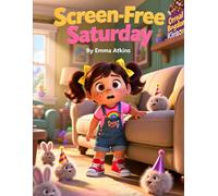 Screen Free Saturday: The Magic That Happens When the Wi-Fi Sleeps