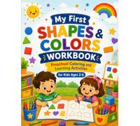 Screen-Free Shapes & Colors Preschool Coloring Workbook for Kids Ages 2-6 (My First Screen-Free Learning Adventures Series)