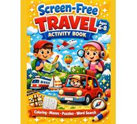 Screen-Free Travel Activity Book for Kids Ages 6-8: Fun-Filled Coloring Pages, Mazes, Word Search, Connect the Dots & More | Screen-Free Entertainment for Boys and Girls