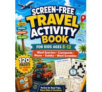 Screen-Free Travel Activity Book: For Kids Ages 8-12: Word Searches, Crosswords, Mazes, Sudoku, and Word Scrambles for Road Trips, Plane Rides, and Vacations