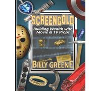 Screen Gold: Building Wealth with Movie & TV Props