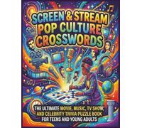 SCREEN & STREAM POP CULTURE CROSSWORDS: The Ultimate Movie, Music, TV Show, and Celebrity Trivia Puzzle Book for Teens and Young Adults Large print ... difficulty level for kids and Tweens