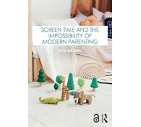 Screen Time and the Impossibility of Modern Parenting