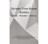 Screen Time Break Sudoku Puzzle Book: Sudoku Puzzles for Screen Time Break | Travel Companion to reduce screen time | 6x9 Inches, 110 Pages | 50+ Puzzles | Solutions Included