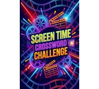 Screen Time Crossword Challenge: 60 Fun Crossword Puzzles Inspired by Movies and TV for Relaxing and Brain Exercise